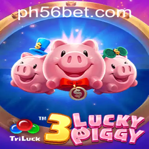 Exploring 3LUCKYPIGGY: A Thrilling Gaming Experience with 56bet