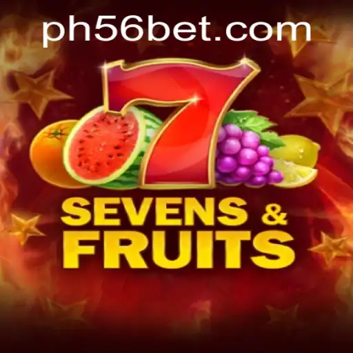 Discover the Excitement of SevensFruits and the Thrill of 56bet